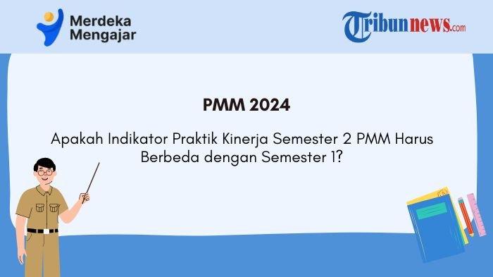 Apakah Indikator Praktik Kinerja Semester 2 PMM Harus Berbeda dengan Semester 1?